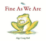Fine As We Are