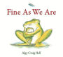 Fine As We Are