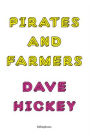 Dave Hickey: Pirates And Farmers - Essays On The Frontiers Of Art
