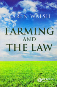 Title: Farming and the Law, Author: Karen Walsh