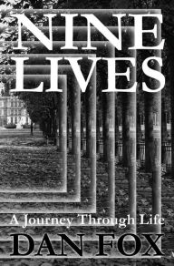 Title: Nine Lives A Journey through Life, Author: Dan Fox