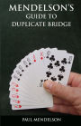 Mendelson`S Guide to Duplicate Bridge