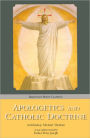 Apologetics and Catholic Doctrine (Baronius Press Classics Series)
