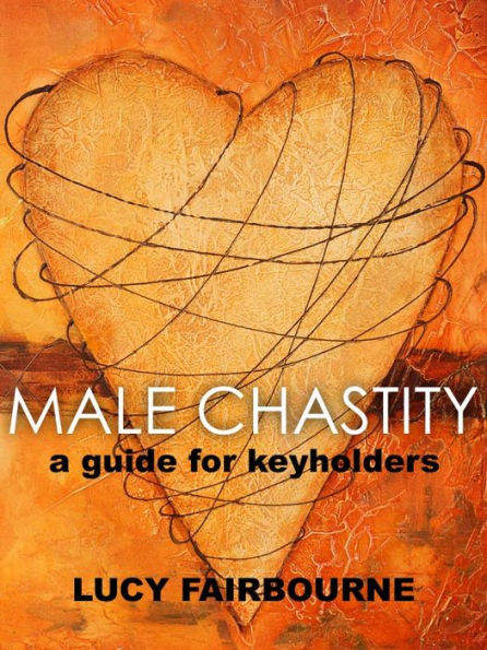 Male Chastity: A Guide for Keyholders