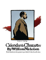 Title: Calendar and Character by William Nicholson: Twelve Months and Twelve Portraits in Pure Black and White, Author: William Nicholson