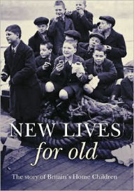 Title: New Lives for Old: The Story of Britain's Home Children, Author: Roger Kershaw