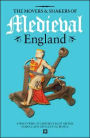 Medieval England: A Who's Who of History's Most Gifted, Famous and Influential People