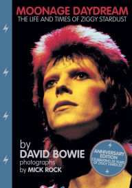 Title: Moonage Daydream: The Life & Times of Ziggy Stardust, Author: David Bowie
