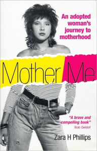 Mother Me: An Adopted Woman's Journey to Motherhood