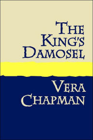 Title: The King's Damosel Large Print, Author: Vera Chapman