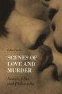 Scenes of Love and Murder: Renoir, Film, and Philosophy