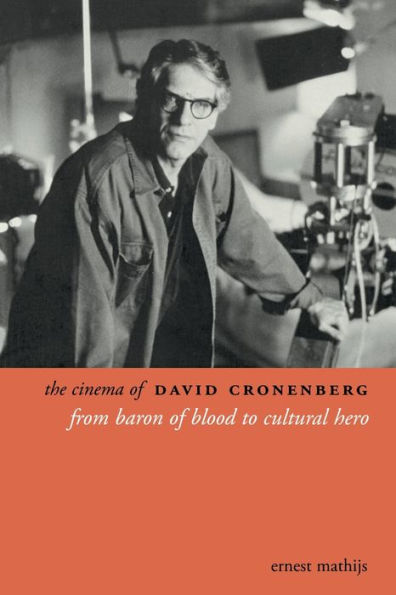 The Cinema of David Cronenberg: From Baron of Blood to Cultural Hero / Edition 1