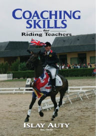 Title: COACHING SKILLS FOR RIDING TEACHERS, Author: Islay Auty