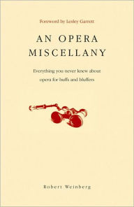 An Opera of Miscellany: Everything You Never Knew About Opera for Buffs and Bluffers