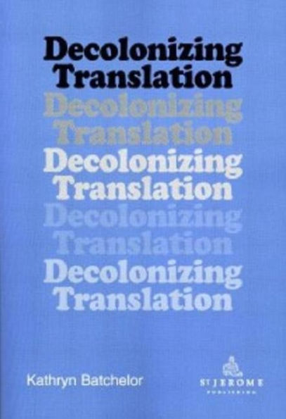 Decolonizing Translation: Francophone African Novels in English Translation