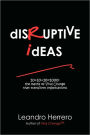 Disruptive Ideas: 10+10+10=1000: the Maths of Viral Change that Transform Organisations