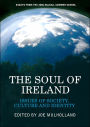 The Soul of Ireland: Issues of Society, Culture and Identity