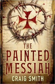 Title: The Painted Messiah, Author: Craig Smith