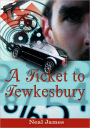 A Ticket To Tewkesbury
