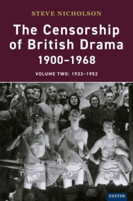 Title: The Censorship of British Drama 1900-1968: Volume 2: 1933-1952, Author: Steve Nicholson