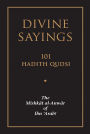 Divine Sayings: The Mishkat al-Anwar of Ibn 'Arabi
