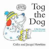 Tog the Dog : A Flip-the-Page Rhyme and Read Book