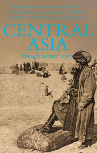 Title: Central Asia Through Writers' Eyes, Author: Kathleen Hopkirk