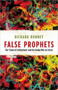 False Prophets: The 'Clash of Civilizations' and the Global War on Terror