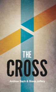 Title: The Cross, Author: Andrew Sach and Steve Jeffery