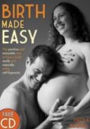Birth Made Easy: The Positive and Enjoyable Way to Have a Baby Easily and Naturally Using Self-Hypnosis