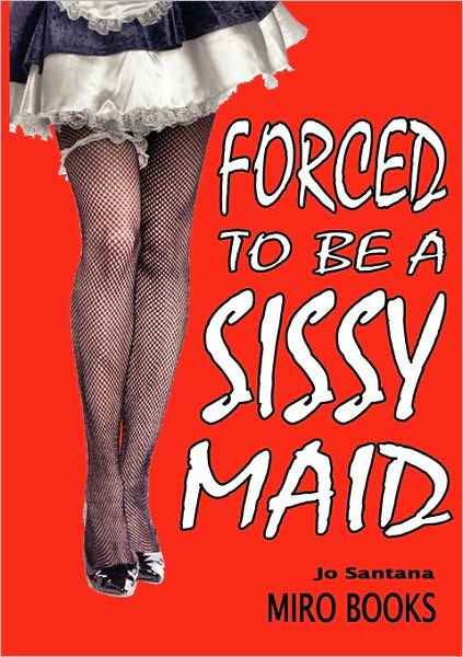 Forced To Be A Sissy Stories