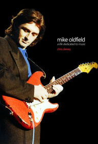 Title: Mike Oldfield - A Life Dedicated To Music, Author: Chris Dewey