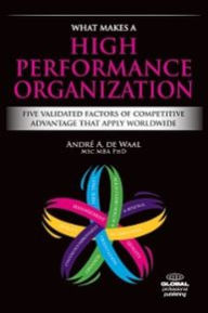 What Makes a High Performance Organization: Five Factors of Competitive Advantage that Apply Worldwide