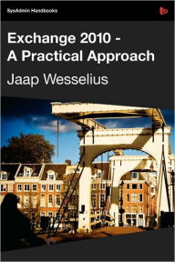 Exchange 2010 - A Practical Approach