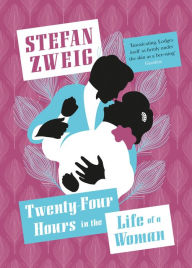 Title: Twenty-Four Hours in the Life of a Woman, Author: Stefan Zweig