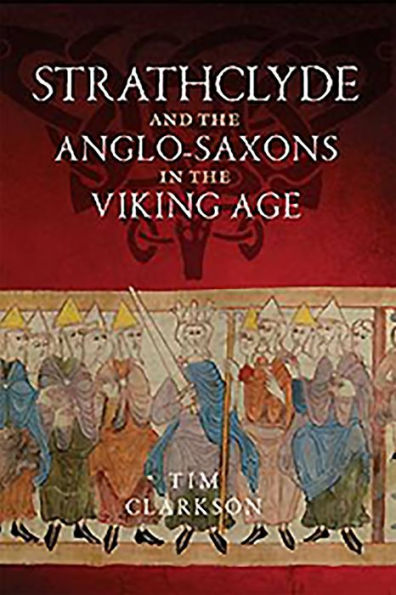 Strathclyde and the Anglo-Saxons in the Viking Age
