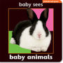 BABY SEES - BABY ANIMALS