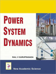 Title: Power Systems Dynamics, Author: V Guruprasada Rau
