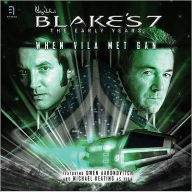Blake's 7, The Early Years: When Vila Met Gan