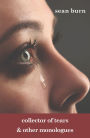 Collector of Tears and Other Monologues