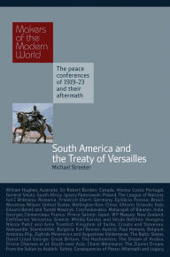 Title: South America and the Treaty of Versailles, Author: Michael Streeter