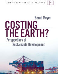 Title: Costing the Earth?: Perspectives on Sustainable Development, Author: Bernd Meyer