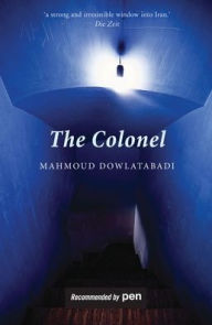 Title: The Colonel, Author: Mahmoud Dowlatabadi