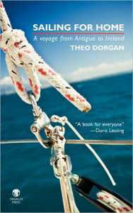 Title: Sailing for Home: A Voyage from Antigua to Ireland, Author: Theo Dorgan