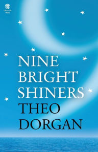 Title: Nine Bright Shiners, Author: Theo Dorgan
