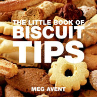 Title: The Little Book of Biscuit & Cookie Tips, Author: Meg Avent
