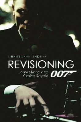 Revisioning 007: James Bond and Casino Royale