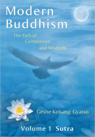 Modern Buddhism - The Path of Compassion and Wisdom - Volume 1 Sutra