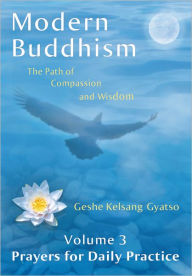 Modern Buddhism - The Path of Compassion and Wisdom - Volume 3 Prayers for Daily Practice