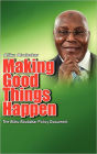 Making Good Things Happen